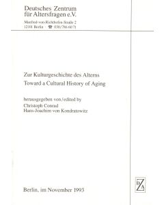 Zur Kulturgeschichte des Alterns • Toward a Cultural History of Aging
