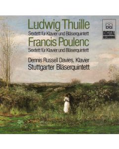 Ludwig Thuille (1861-1907) / Francis Poulenc (1899-1963) • Sextets CD