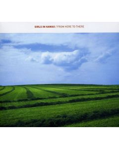 Girls In Hawaii - From Here To There CD