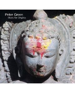 Peter Green - Blues For Dhyana (Collection) CD