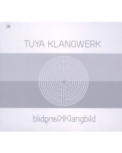 Tuya Klangwerk • Zvukomalba-Klangbild CD