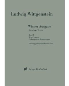 Ludwig Wittgenstein • Wiener Ausgabe Studien Texte: Band 3