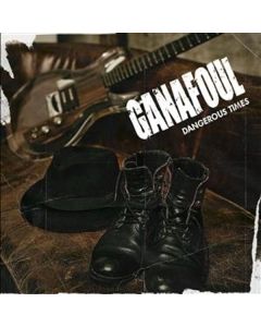 Ganafoul - Dangerous Times CD