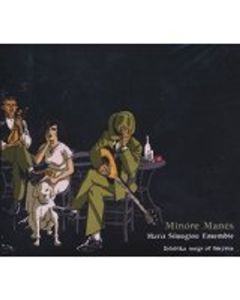 María Símoglou Ensemble - Minóre Manés: Rebétika Songs Of Smyrna CD