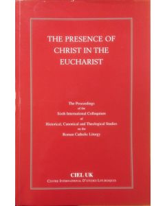 The Presence of Christ in the Eucharist