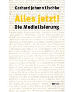 Gerhard Johann Lischka • Alles jetzt! 