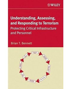 Brian T. Bennett • Understanding, Assessing, and Responding to Terrorism