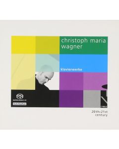 Christoph Maria Wagner • Klavierwerke SA-CD