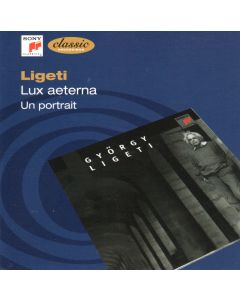 György Ligeti (1923-2006) • Lux Aeterna 2 CDs