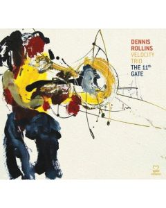 Dennis Rollins Velocity Trio • The 11th Gate CD