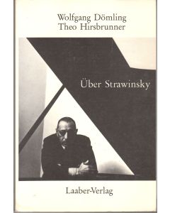 Wolfgang Dömling & Theo Hirsbrunner • Über Igor Strawinsky