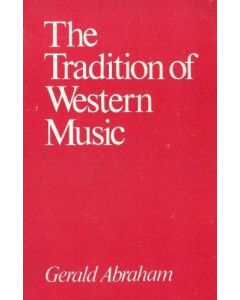 Gerald Abraham • Tradition of Western Music