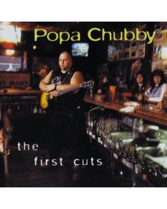 Popa Chubby (Ted Horowitz) - The First Cuts CD