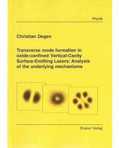Christian Degen • Transverse mode formation in oxide-confined Vertical-Cavity Surface-Emitting Lasers