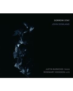 John Dowland (1563-1626) • Sorrow Stay CD