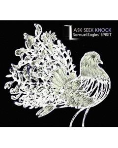 Samuel Eagles' Spirit • Ask seek knock CD