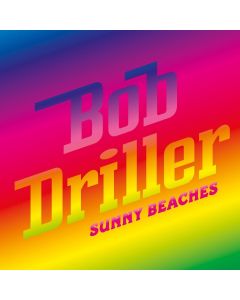 Bob Driller • Sunny Beaches CD