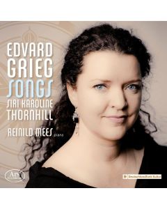 Siri Karoline Thornhill • Edvard Grieg (1843-1907) • Songs CD