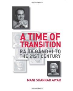 Mani Shankar Aiyar • A Time of Transition