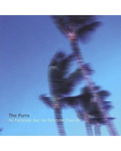 The Purrs • No Particular Bar, No Particular Town EP CD