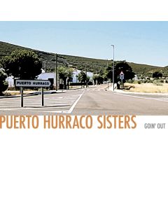 Puerto Hurraco Sisters • Goin' out CD