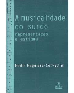 Nadir Haguiara-Cervellini • A Musicalidade do Surdo