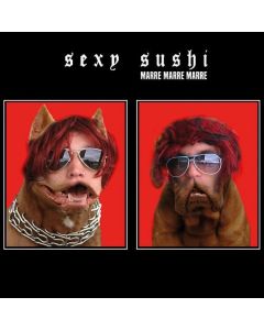 Sexy Sushi - Marre, Marre, Marre LP