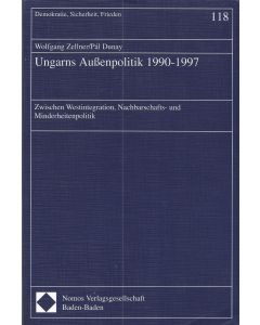 Wolfgang Zellner / Pál Dunay • Ungarns Außenpolitik 1990-1997