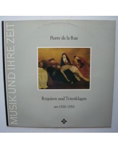 Pierre de la Rue (1450-1518) • Requiem und Totenklagen LP
