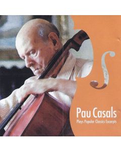 Pablo Casals plays popular Classic Excerpts CD