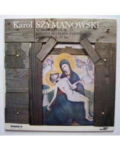 Karol Szymanowski (1882-1937) • Stabat Mater op. 53 LP • Antoni Wit