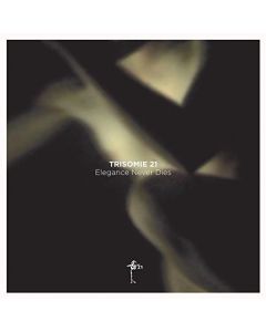 Trisomie 21 - Elegance Never Dies CD