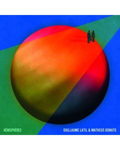 Guillaume Latil & Matheus Donato - Hemispheres CD