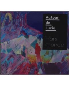Autour De Lucie - Hors Monde CD