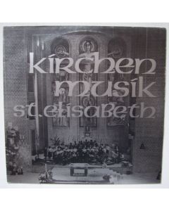 Kirchenmusik St. Elisabeth LP