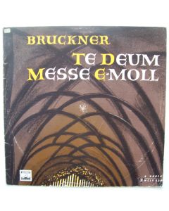 Anton Bruckner (1824-1896) • Te Deum / Messe E-Moll LP
