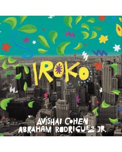 Avishai Cohen & Abraham Rodriguez jr. - Iroko CD