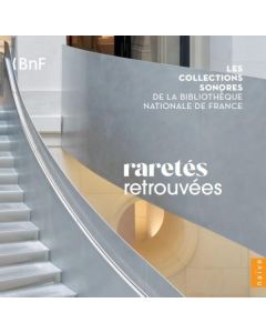 Les Collections sonores de la Bibliotheque National de France Vol. 2 "Raretes retrouvees" CD