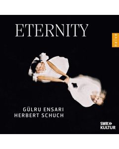 Herbert Schuch & Gülru Ensari - Eternity CD