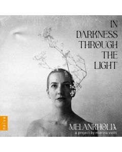 Marina Viotti / Melankholia - In Darkness through the Light CD