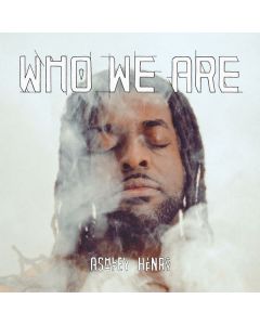 Ashley Henry - Who We Are LP