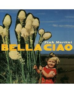 Pink Martini - Bella Ciao CD
