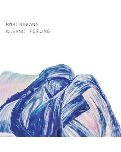 Koki Nakano - Klavierwerke "Oceanic Feeling" (180g) LP