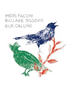 Piers Faccini & Ballake Sissoko - Our Calling CD