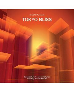 Tokyo Bliss (Japanese Funk, Boogie And City Pop From King Records) LP