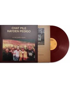 Chat Pile & Hayden Pedigo - In The Earth Again (180g) (Limited Edition) (Oxblood Vinyl) LP