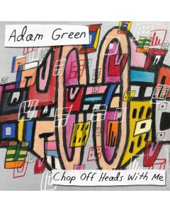 Adam Green - Chop Off Heads With Me LP