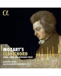 Wolfgang Amadeus Mozart (1756-1791) - Mozarts Clavichord - Arien,Lieder & Klavierstücke CD