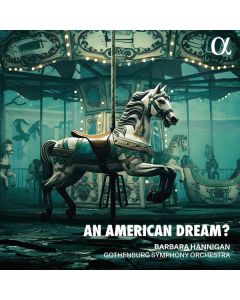 Barbara Hannigan - An American Dream? CD