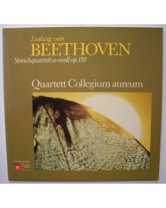Ludwig van Beethoven (1770-1827) • Streichquartett a-moll op. 132 LP • Quartett Collegium aureum
